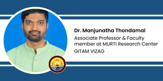 GITAM VIZAG, Associate Professor & Faculty member at MURTI Research Center: Dr. Manjunatha Thondamal Interview